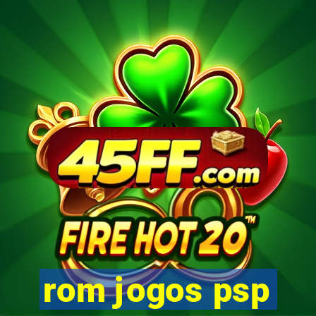 rom jogos psp
